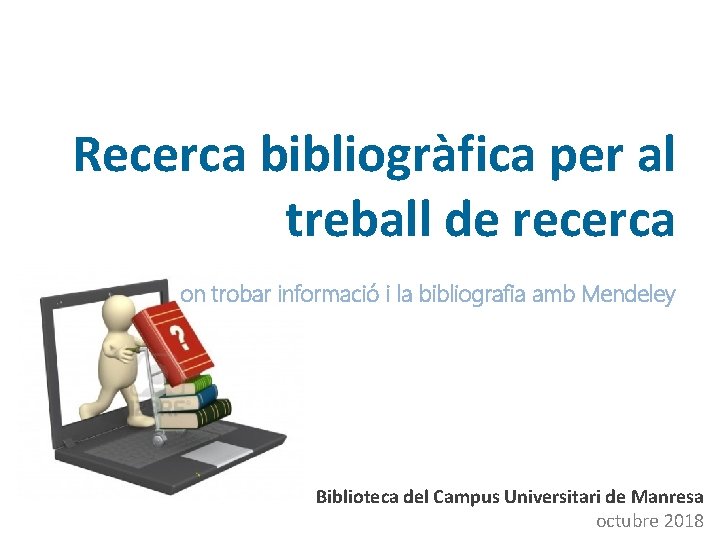 Recerca bibliogràfica per al treball de recerca on trobar informació i la bibliografia amb