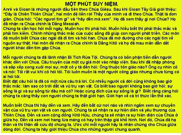 MỘT PHÚT SUY NIỆM. Anrê và Gioan là những người đầu tiên theo Chúa