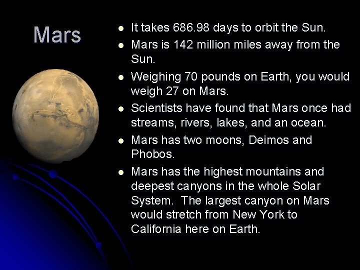 Mars l l l It takes 686. 98 days to orbit the Sun. Mars