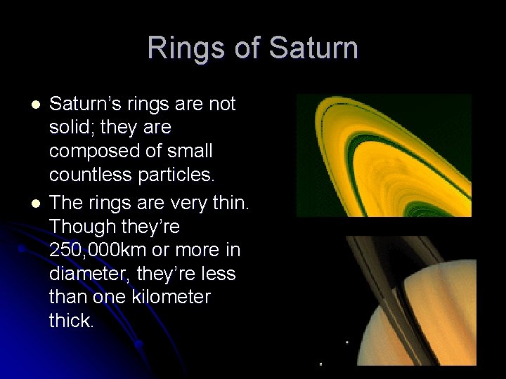 Rings of Saturn l l Saturn’s rings are not solid; they are composed of