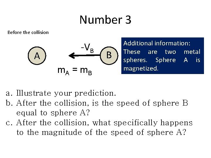 Number 3 Before the collision A -VB m. A = m B B Additional