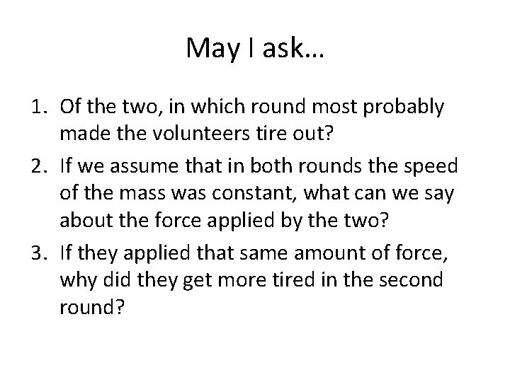 May I ask… 1. Of the two, in which round most probably made the