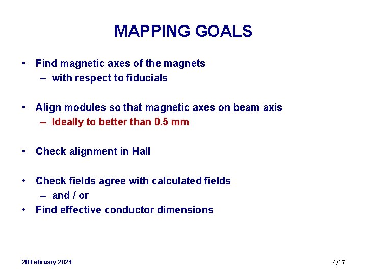 MAPPING GOALS • Find magnetic axes of the magnets – with respect to fiducials