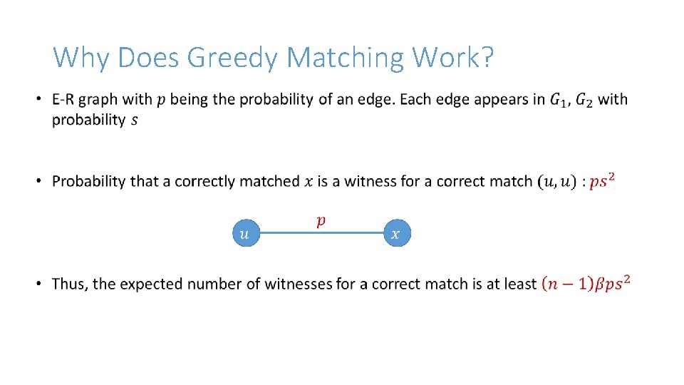 Why Does Greedy Matching Work? Why Does Greedy Matching Work?