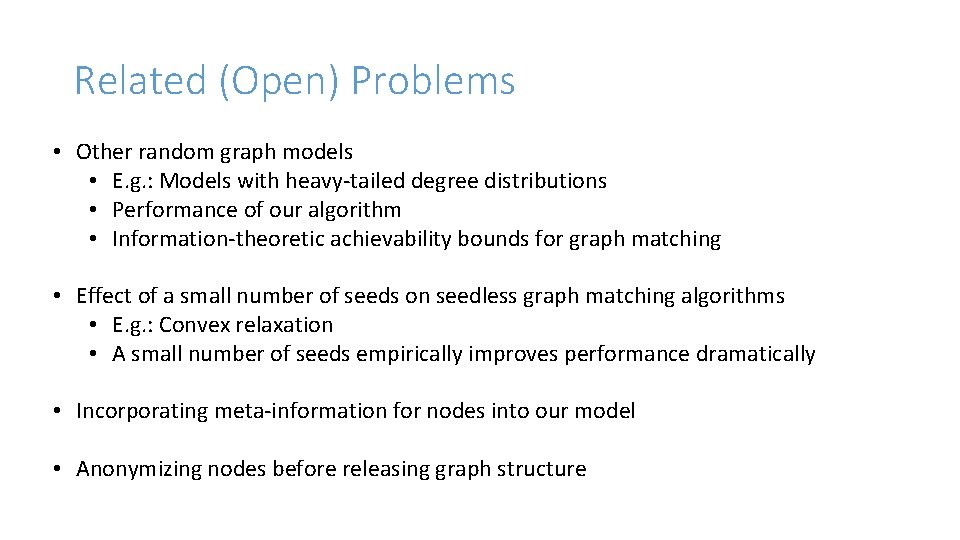 Related (Open) Problems • Other random graph models • E. g. : Models with