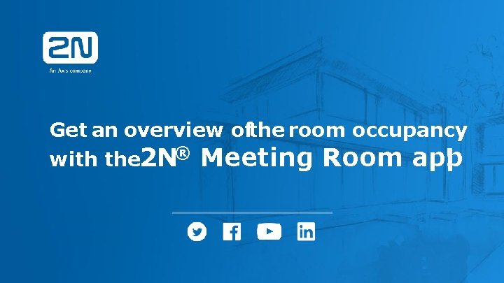 Get an overview ofthe room occupancy with the 2 N® Meeting Room app !