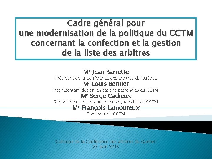 Cadre général pour une modernisation de la politique du CCTM concernant la confection et