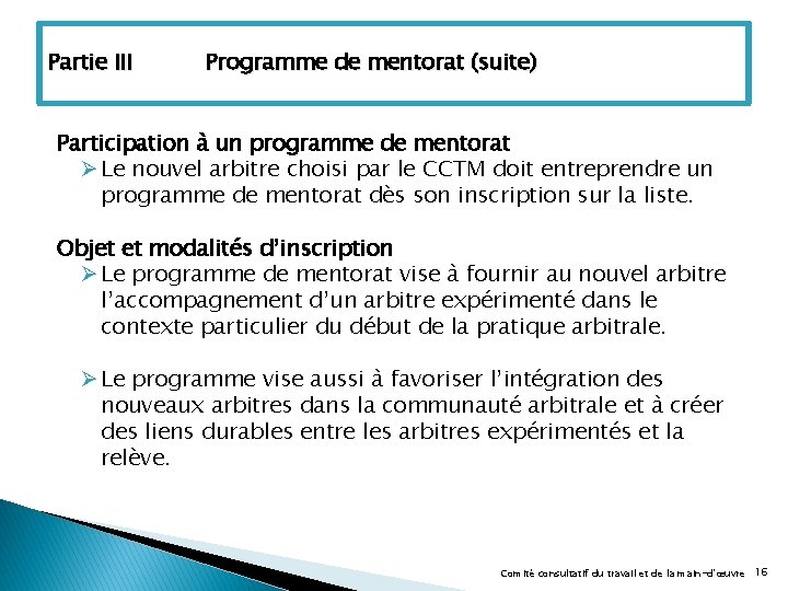 Partie III Programme de mentorat (suite) Participation à un programme de mentorat Ø Le