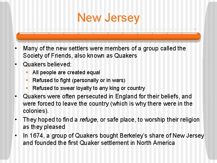 New Jersey • Many of the new settlers were members of a group called