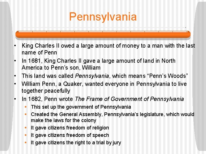 Pennsylvania • King Charles II owed a large amount of money to a man