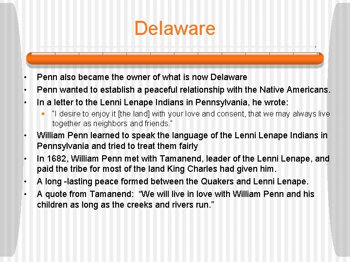 Delaware • • • Penn also became the owner of what is now Delaware