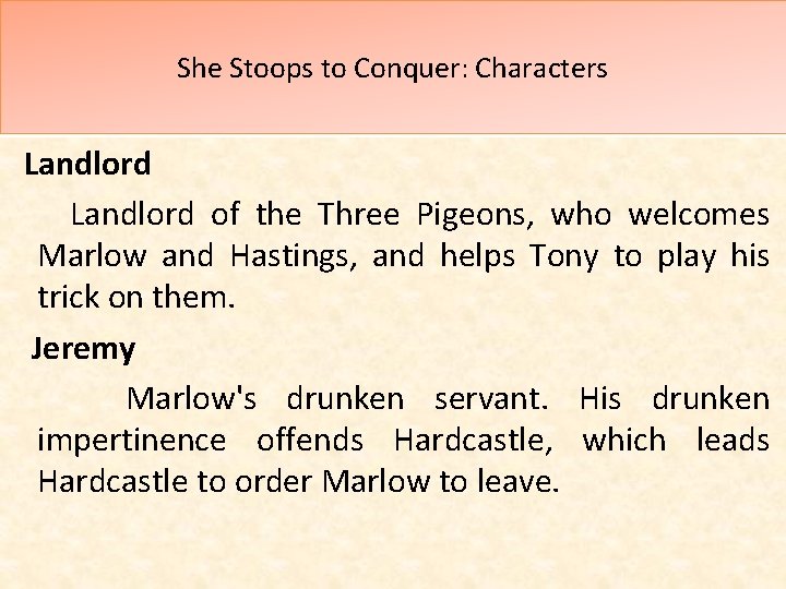 She Stoops to Conquer: Characters Landlord of the Three Pigeons, who welcomes Marlow and