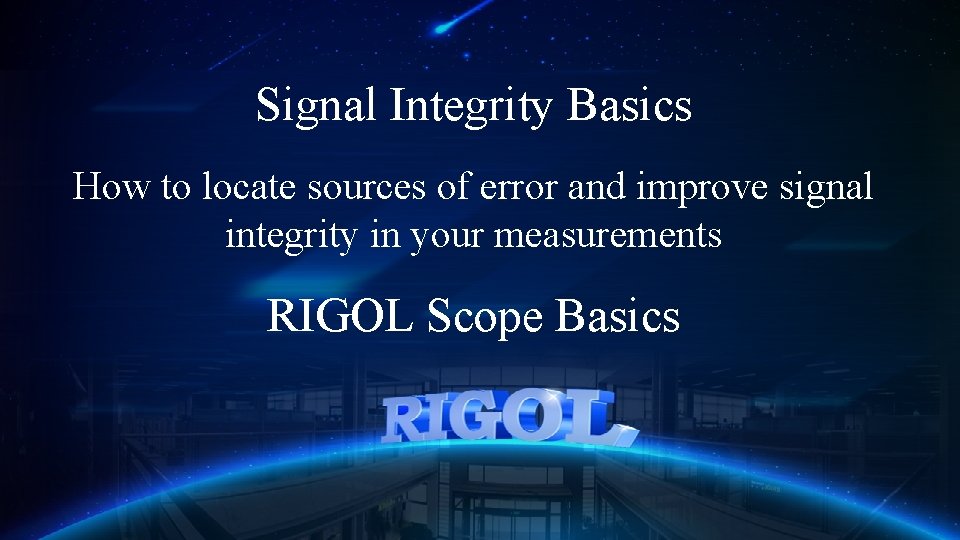 Signal Integrity Basics How to locate sources of error and improve signal integrity in
