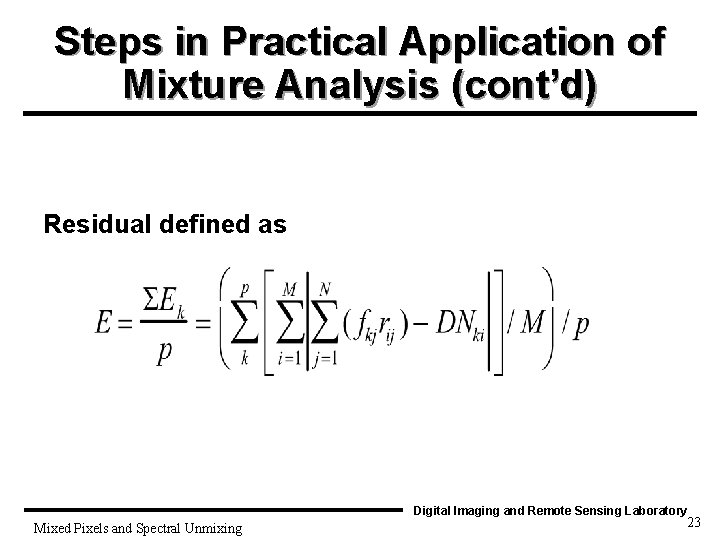 Steps in Practical Application of Mixture Analysis (cont’d) Residual defined as Digital Imaging and