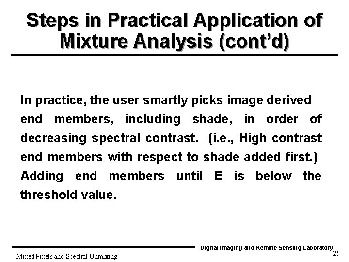Steps in Practical Application of Mixture Analysis (cont’d) In practice, the user smartly picks