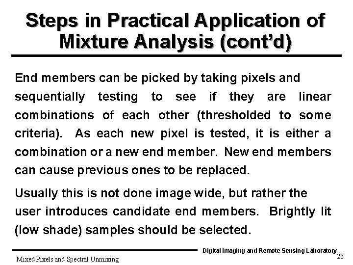 Steps in Practical Application of Mixture Analysis (cont’d) End members can be picked by