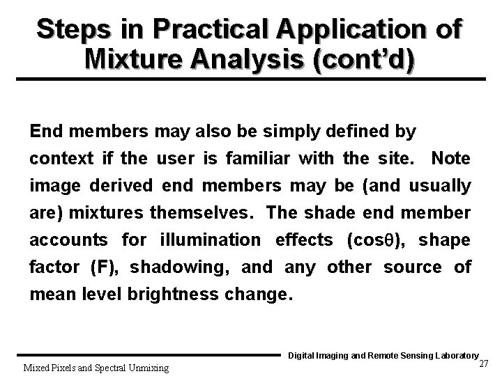 Steps in Practical Application of Mixture Analysis (cont’d) End members may also be simply