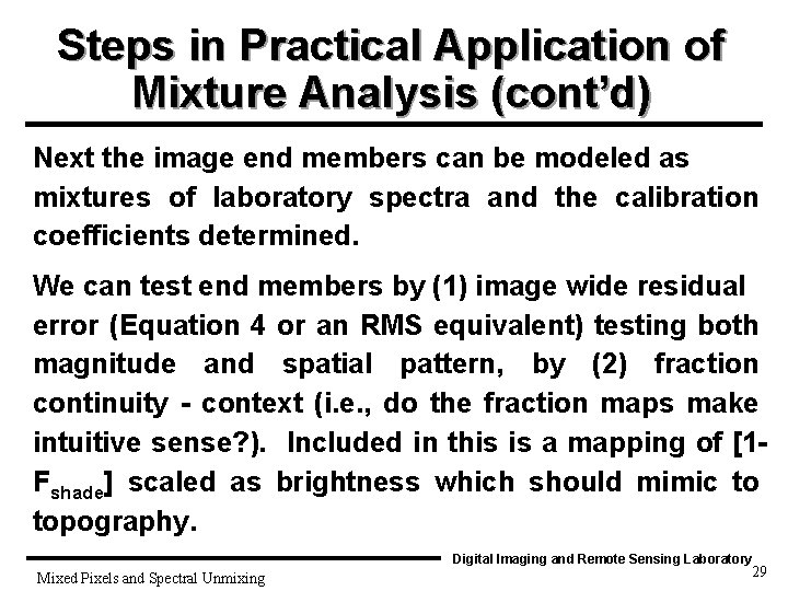 Steps in Practical Application of Mixture Analysis (cont’d) Next the image end members can