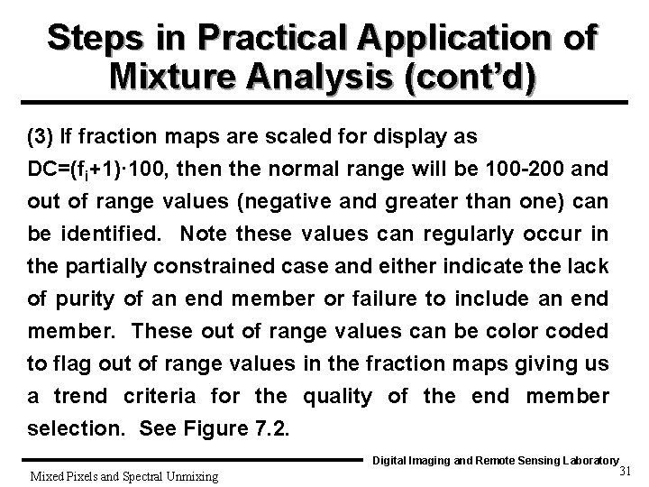Steps in Practical Application of Mixture Analysis (cont’d) (3) If fraction maps are scaled
