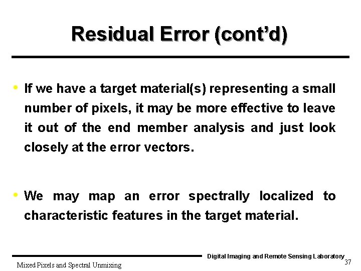 Residual Error (cont’d) • If we have a target material(s) representing a small number