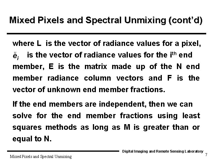 Mixed Pixels and Spectral Unmixing (cont’d) where L is the vector of radiance values