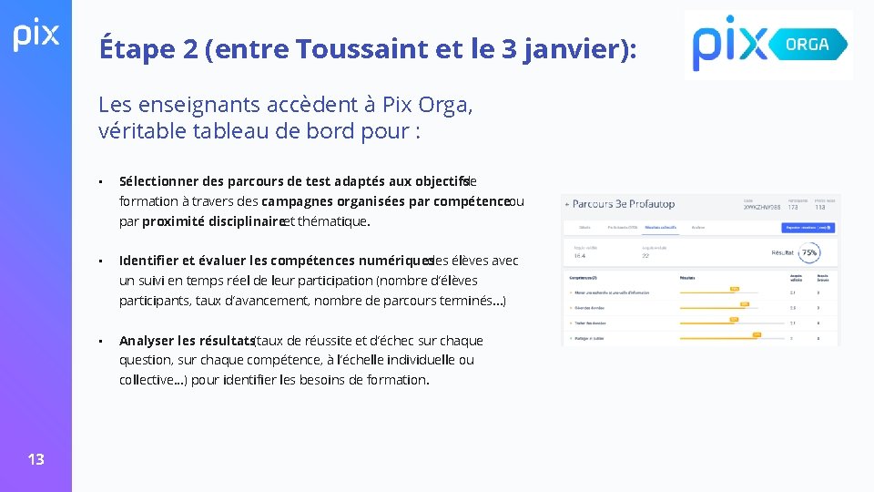 Étape 2 (entre Toussaint et le 3 janvier): Les enseignants accèdent à Pix Orga, Étape 2 (entre Toussaint et le 3 janvier): Les enseignants accèdent à Pix Orga,