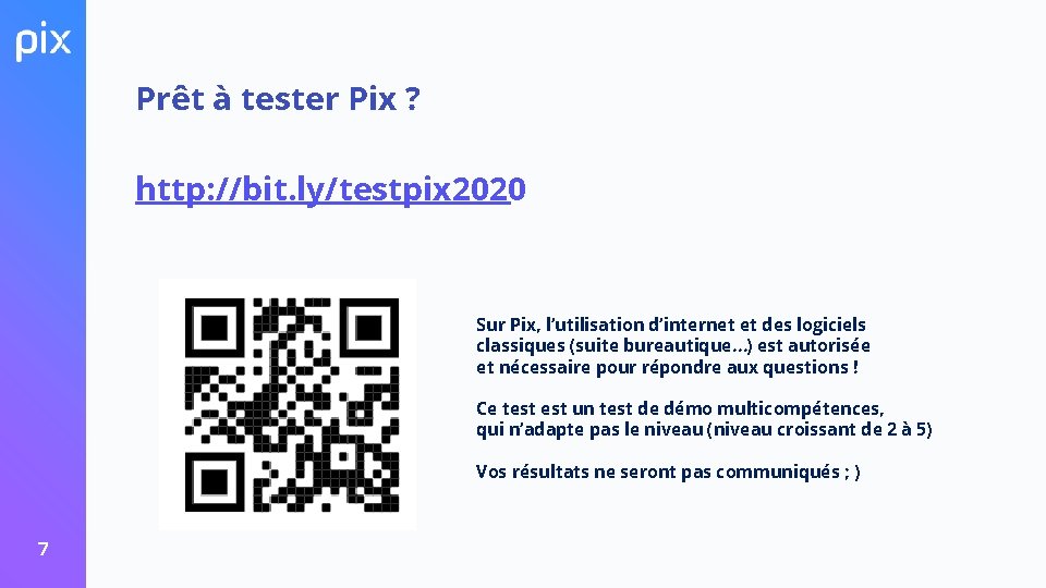 Prêt à tester Pix ? http: //bit. ly/testpix 2020 Sur Pix, l’utilisation d’internet et Prêt à tester Pix ? http: //bit. ly/testpix 2020 Sur Pix, l’utilisation d’internet et