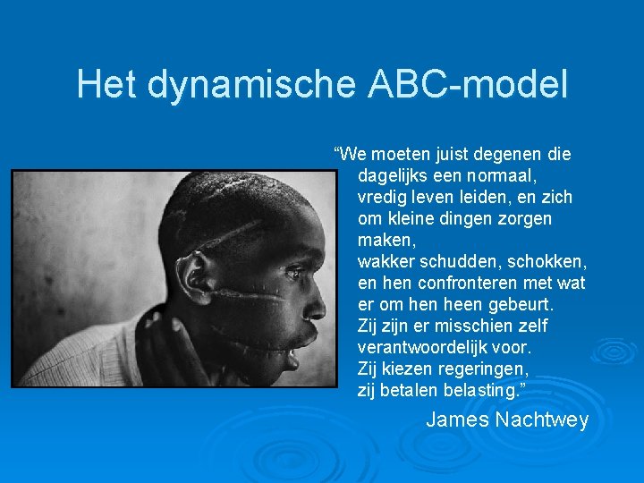 Het dynamische ABC-model “We moeten juist degenen die dagelijks een normaal, vredig leven leiden,