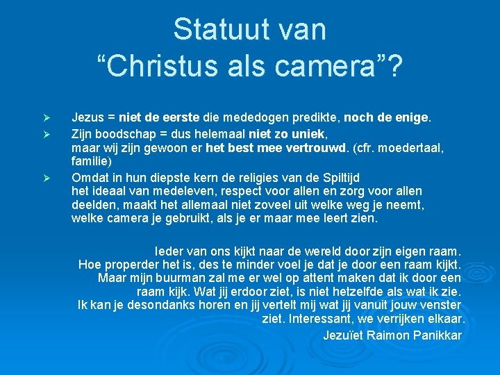 Statuut van “Christus als camera”? Ø Ø Ø Jezus = niet de eerste die