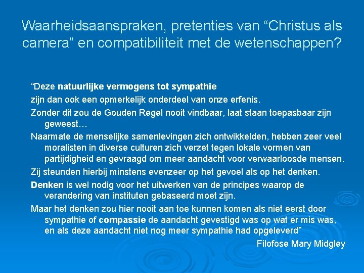 Waarheidsaanspraken, pretenties van “Christus als camera” en compatibiliteit met de wetenschappen? “Deze natuurlijke vermogens