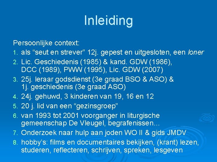 Inleiding Persoonlijke context: 1. als “seut en strever” 12 j. gepest en uitgesloten, een