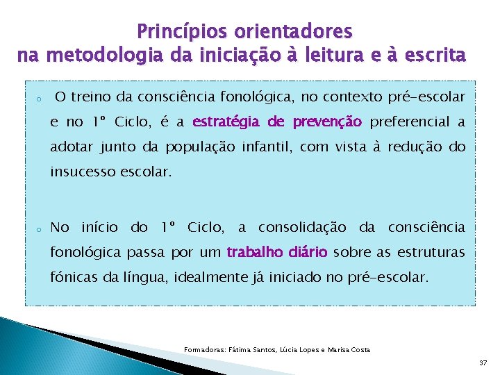 Princípios orientadores na metodologia da iniciação à leitura e à escrita o O treino