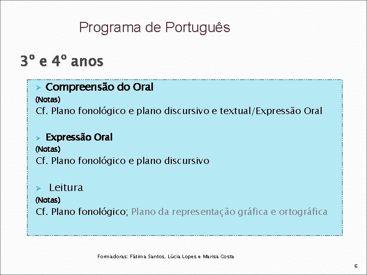 Programa de Português 3º e 4º anos Ø Compreensão do Oral (Notas) Cf. Plano