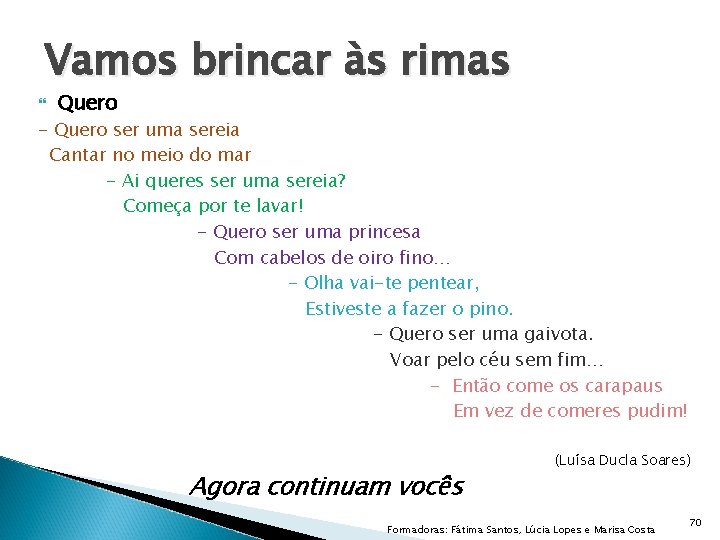 Vamos brincar às rimas Quero - Quero ser uma sereia Cantar no meio do