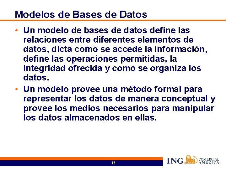 Modelos de Bases de Datos • Un modelo de bases de datos define las