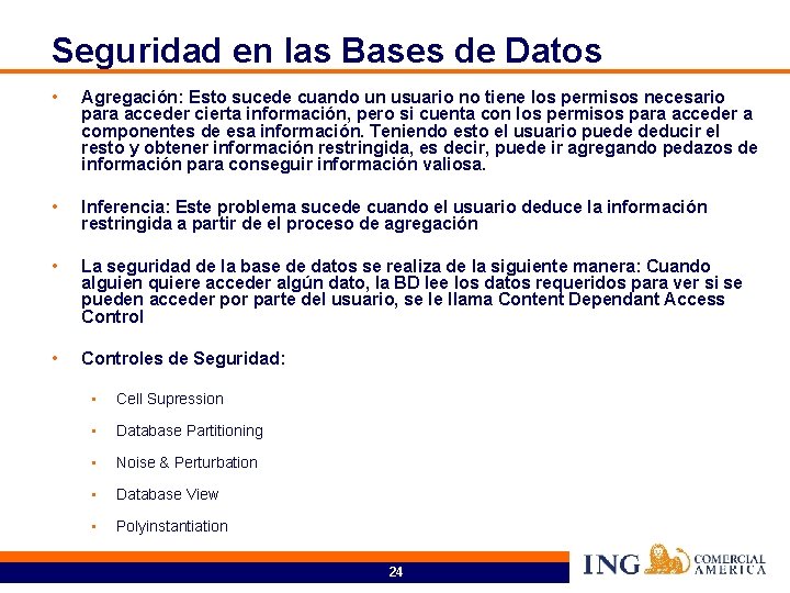 Seguridad en las Bases de Datos • Agregación: Esto sucede cuando un usuario no