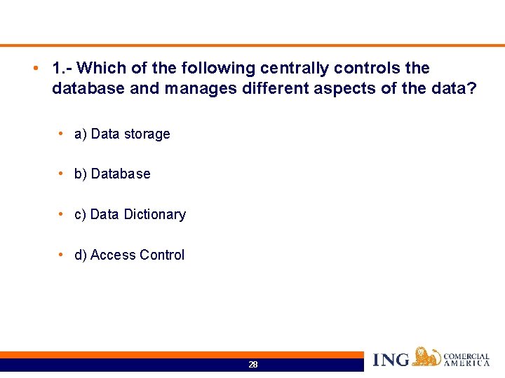  • 1. - Which of the following centrally controls the database and manages