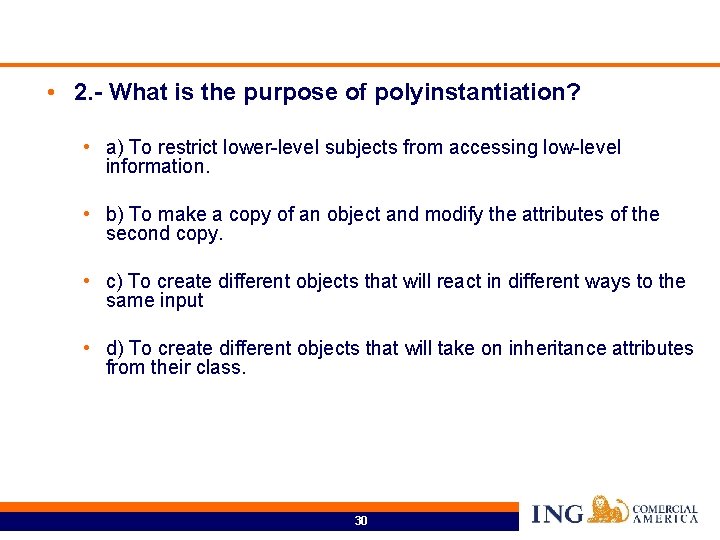  • 2. - What is the purpose of polyinstantiation? • a) To restrict