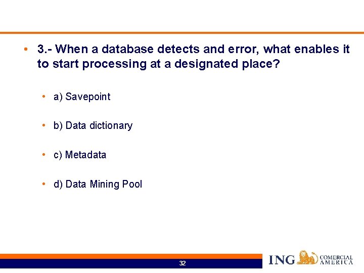  • 3. - When a database detects and error, what enables it to