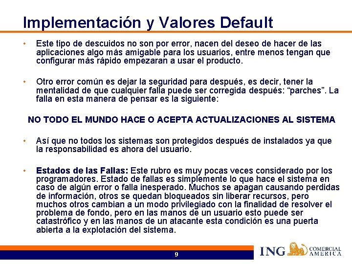 Implementación y Valores Default • Este tipo de descuidos no son por error, nacen