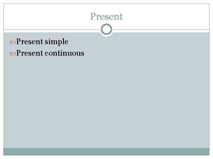 Present simple Present continuous 