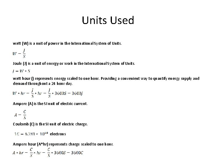 Units Used watt (W) is a unit of power in the International System of