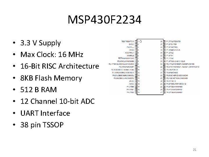 MSP 430 F 2234 • • 3. 3 V Supply Max Clock: 16 MHz