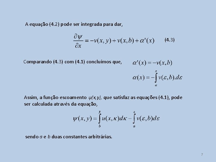 A equação (4. 2) pode ser integrada para dar, (4. 3) Comparando (4. 3)