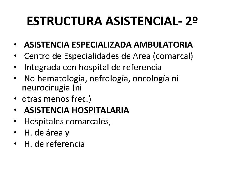 ESTRUCTURA ASISTENCIAL- 2º • • • ASISTENCIA ESPECIALIZADA AMBULATORIA Centro de Especialidades de Area