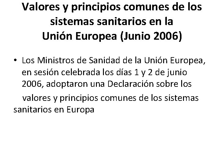 Valores y principios comunes de los sistemas sanitarios en la Unión Europea (Junio 2006)