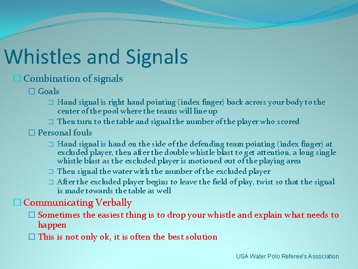 Whistles and Signals � Combination of signals � Goals � Hand signal is right