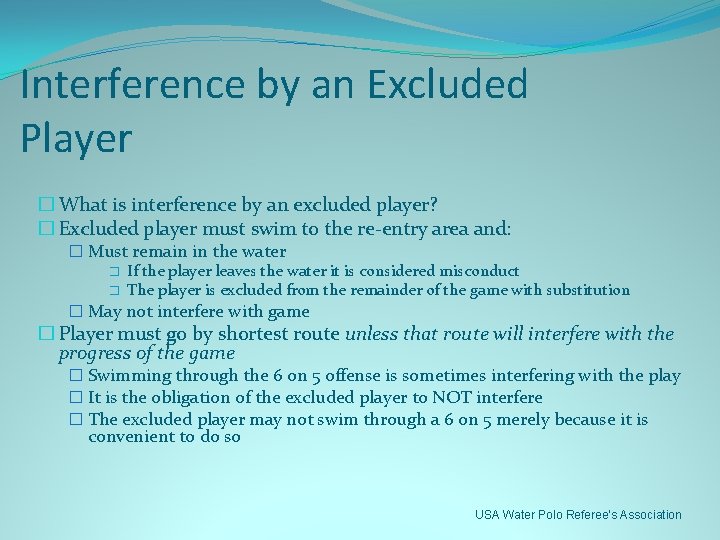 Interference by an Excluded Player � What is interference by an excluded player? �