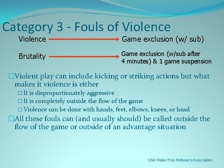 Category 3 - Fouls of Violence Game exclusion (w/ sub) Brutality Game exclusion (w/sub