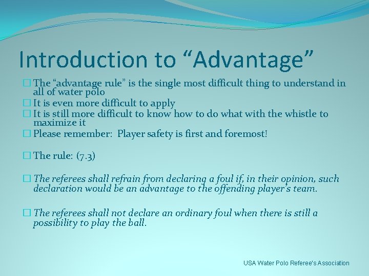 Introduction to “Advantage” � The “advantage rule” is the single most difficult thing to